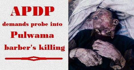 APDP demands probe into Pulwama barber’s killing