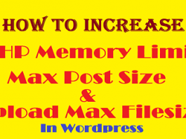 How to Increase PHP Memory Limit, Max Post Size & Upload Max Filesize in WordPress