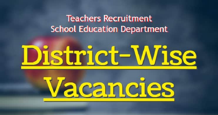 District-Wise Vacancies of Teachers in School Education Department