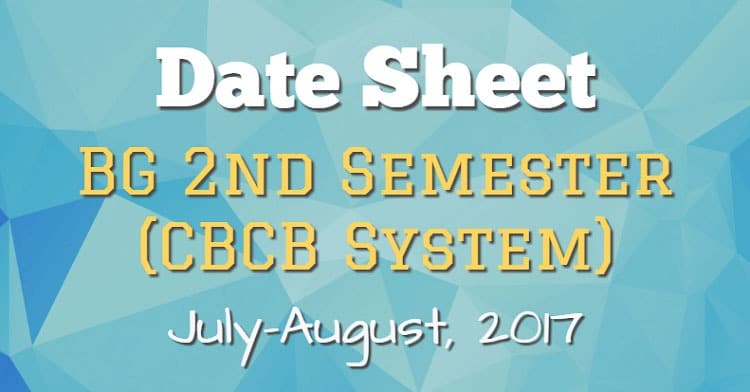 Date Sheet for BG 2nd Semester (CBCB System) July-August, 2017