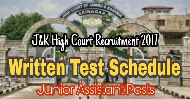 Written Test Schedule for Junior Assistant Posts in J&K High Court Recruitment 2017