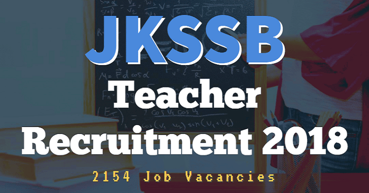 JKSSB Teacher Recruitment 2018 for 2154 Posts