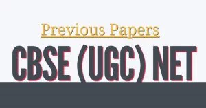 Previous Papers of CBSE (UGC) NET Examination