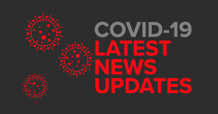 COVID-19 - Latest News Updates