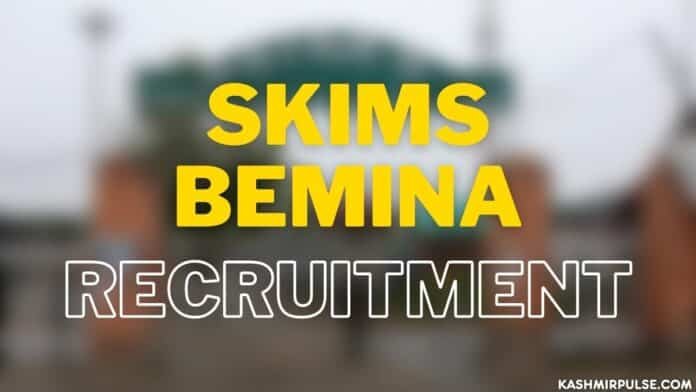 SKIMS Bemina Recruitment SKIMS Bemina Recruitment 2022