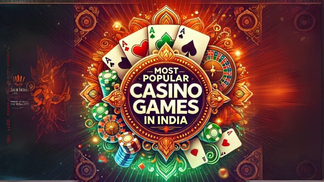 Most Popular Casino Games in India Most Popular Casino Games in India